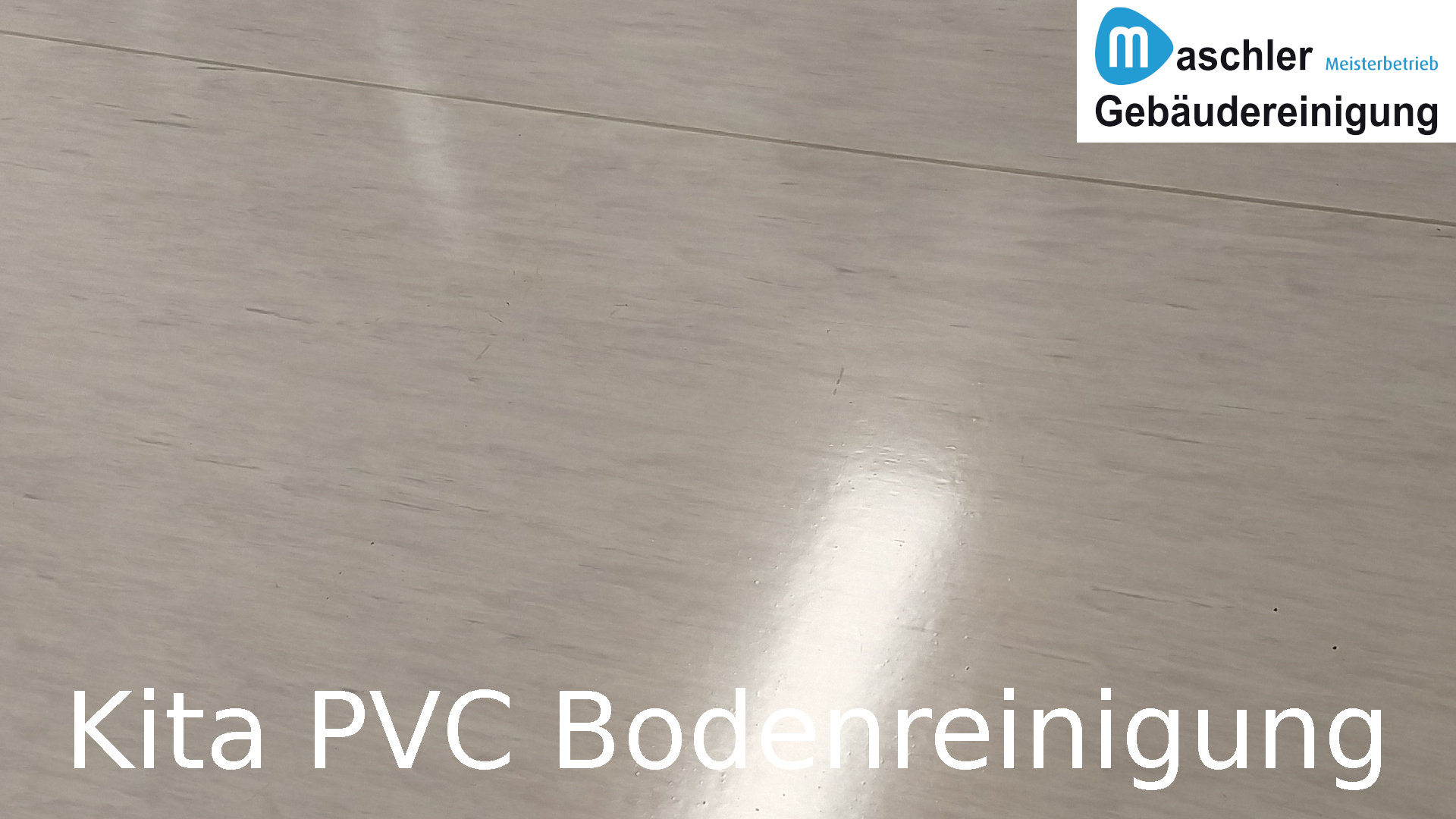 Kindertagesstätte PVC Bodenreinigung - Gebäudereinigung Maschler GmbH Rostock
